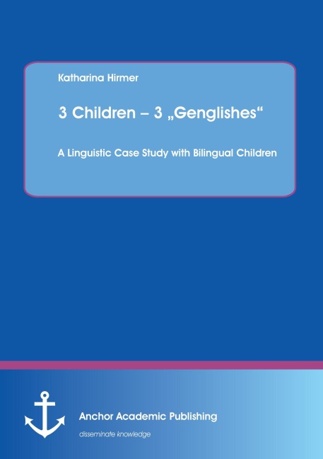3 Children - 3 Genglishes: A Linguistic Case Study with Bilingual Children