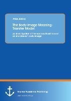 The Body-Image Meaning-Transfer Model: An investigation of the sociocultural impact on individuals body-image