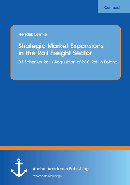 Strategic Market Expansions in the Rail Freight Sector: DB Schenker Rails Acquisition of PCC Rail in Poland