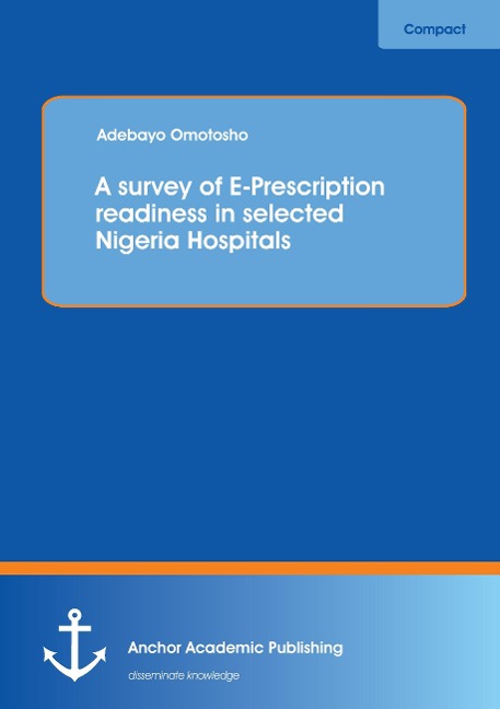 A survey of E-Prescription readiness in selected Nigeria Hospitals
