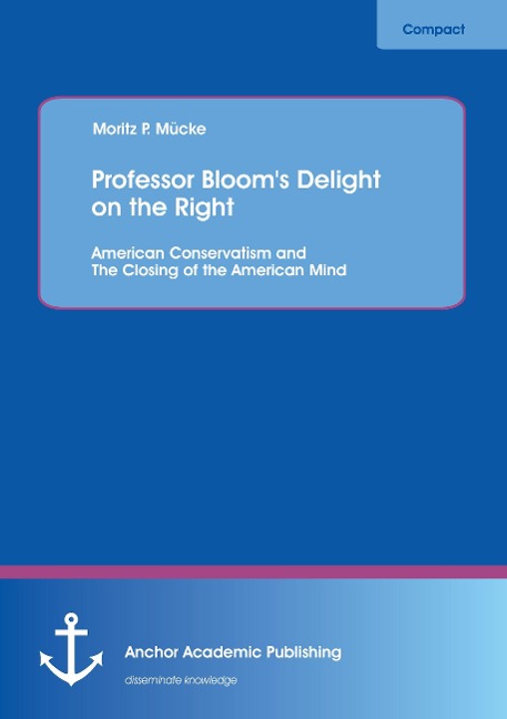 Professor Blooms Delight on the Right: American Conservatism and The Closing of the American Mind