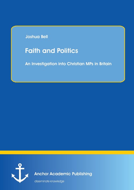 Faith and Politics: An Investigation into Christian MPs in Britain