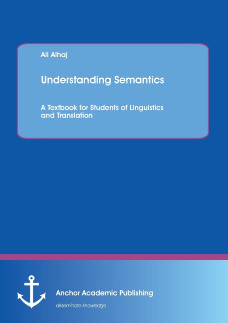 Understanding Semantics: A Textbook for Students of Linguistics and Translation