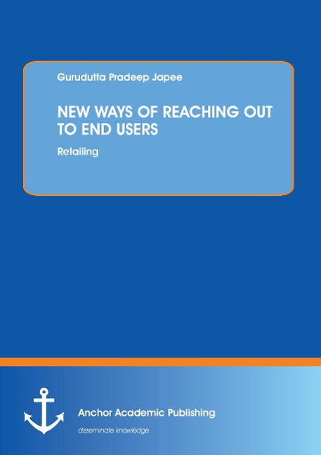 NEW WAYS OF REACHING OUT TO END USERS: Retailing