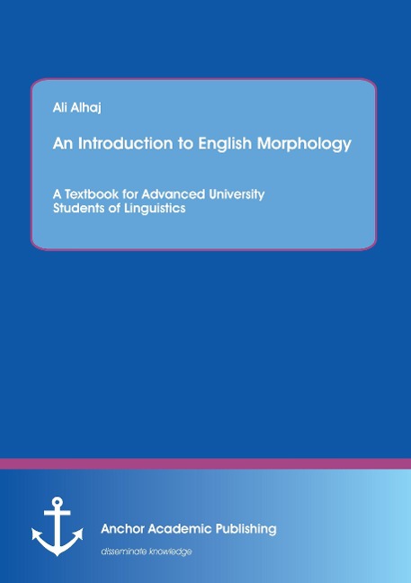 An Introduction to English Morphology: A Textbook for Advanced University Students of Linguistics
