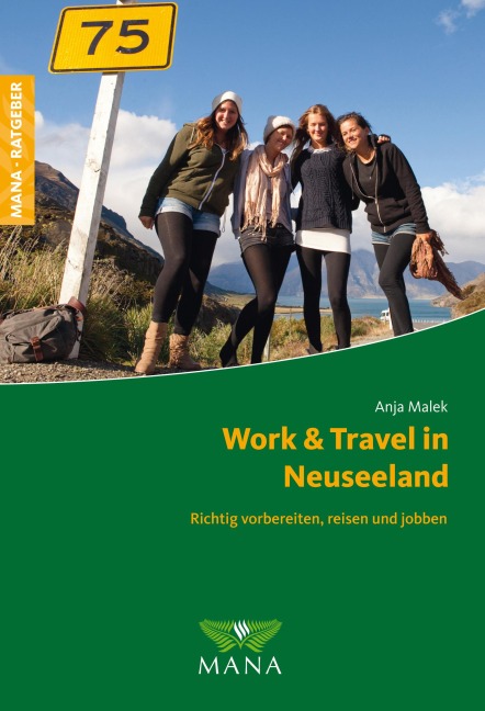Work & Travel in Neuseeland: Richtig vorbereiten, reisen und jobben