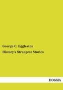 Historys Strangest Stories