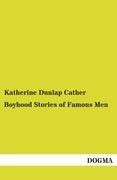 Boyhood Stories of Famous Men