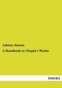 A Handbook to Chopins Works