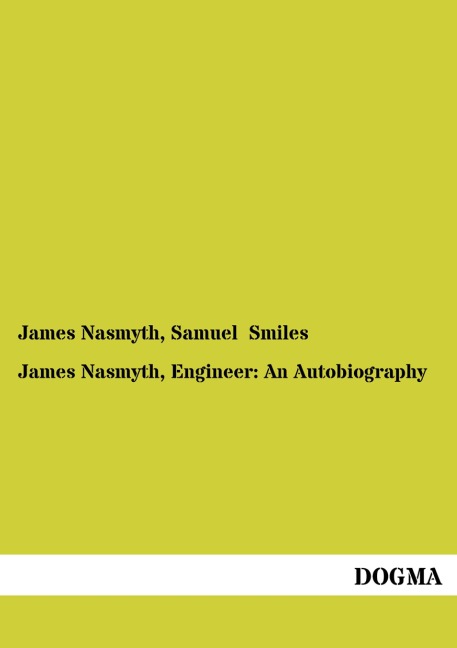 James Nasmyth, Engineer: An Autobiography