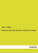 Gossip in the First Decade of Victorias Reign