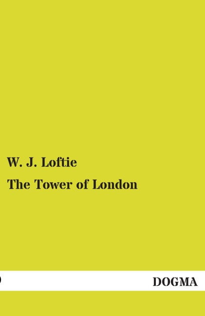 The Tower of London: A Guide