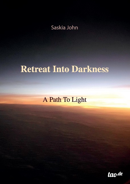 Retreat Into Darkness: A Path To Light