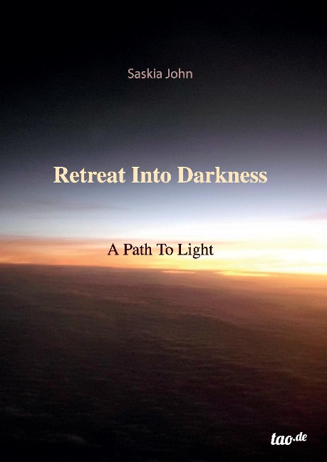 Retreat Into Darkness: A Path To Light