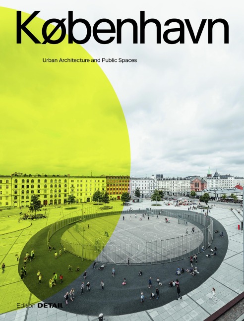 KØBENHAVN: Urban Architecture and Public Spaces
