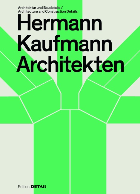 Hermann Kaufmann Architekten: Architektur und Baudetails/Architecture and Construction Details