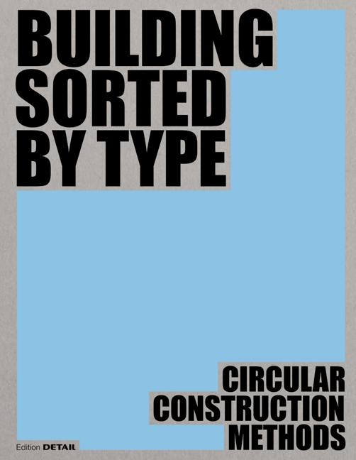 Building Sorted by Type: Circular Construction Methods