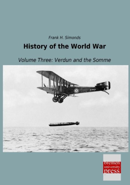 History of the World War: Volume Three: Verdun and the Somme