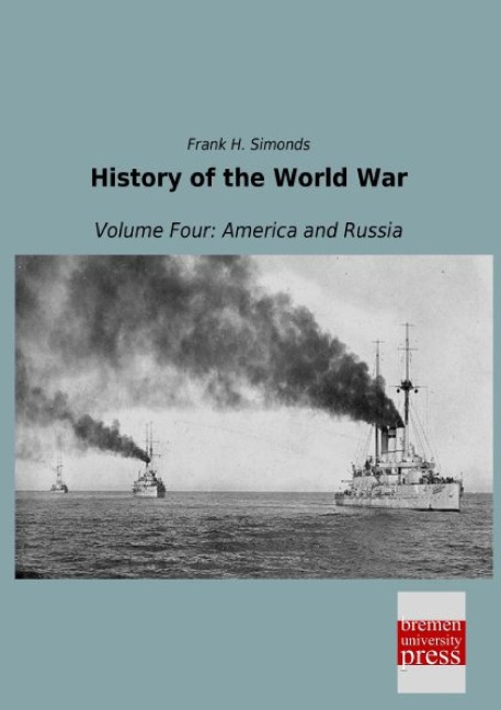 History of the World War: Volume Four: America and Russia