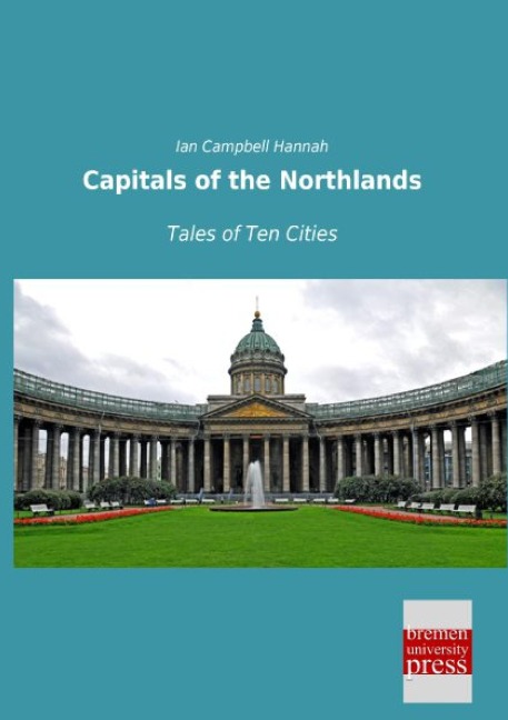 Capitals of the Northlands: Tales of Ten Cities
