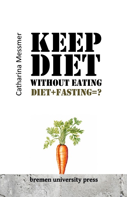 Keep Diet Without Eating: Diet+Fasting=?