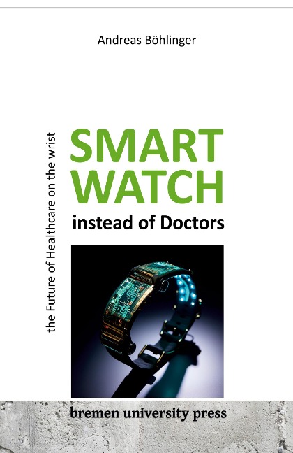Smartwatch instead of Doctors: the future of healthcare on the wrist