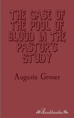 The Case of the Pool of Blood in the Pastors Study