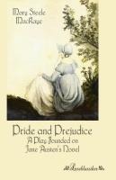 Pride and Prejudice: A Play Founded on Jane Austens Novel