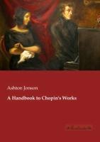 A Handbook to Chopins Works