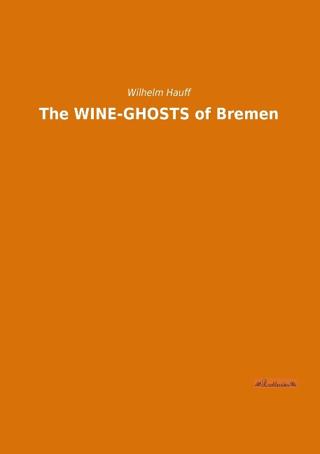 The WINE-GHOSTS of Bremen