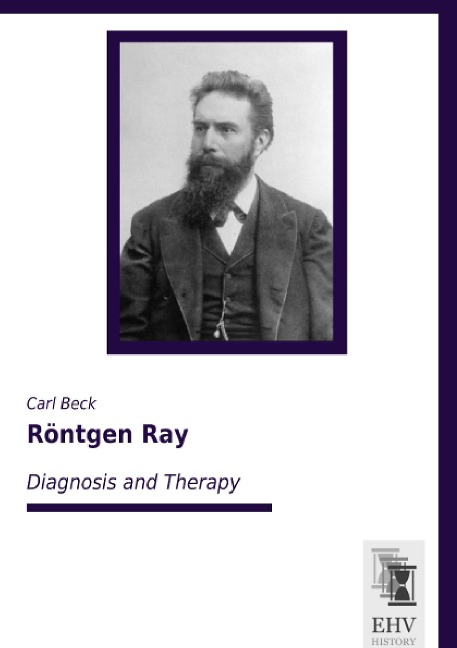 Röntgen Ray: Diagnosis and Therapy