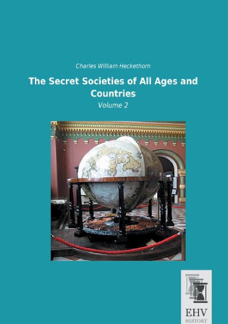 The Secret Societies of All Ages and Countries: Volume 2