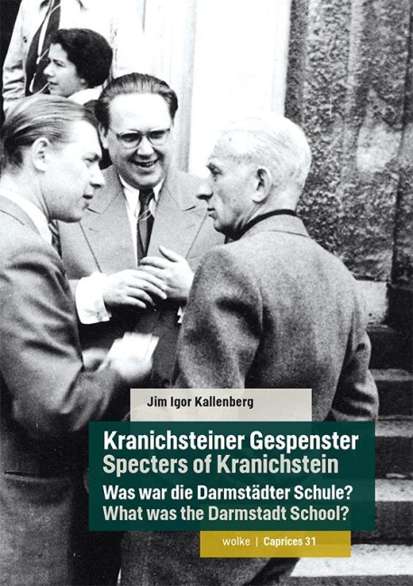 Kranichsteiner Gespenster / Specters of Kranichstein: Was war die Darmstädter Schule? / What was the Darmstadt School?