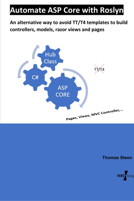 Automate ASP Core with Roslyn: An alternative way to avoid TT/T4 templates to build  controllers, models, razor views and pages