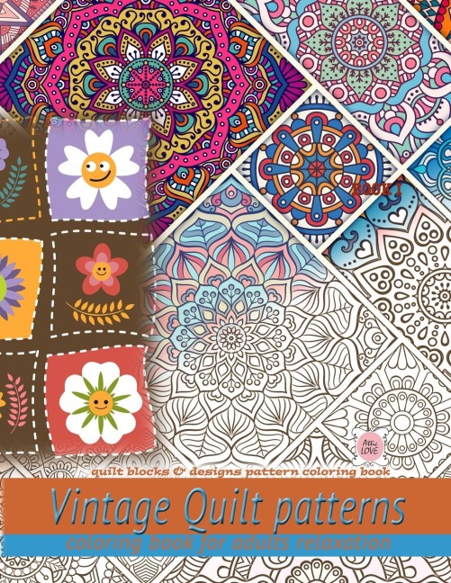 Vintage Quilt patterns coloring book for adults relaxation: Quilt blocks &amp; designs pattern coloring book : Quilt blocks &amp; designs pattern coloring book