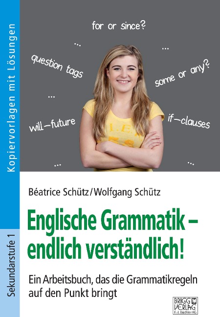 Englische Grammatik - endlich verständlich!: Ein Arbeitsbuch, das die Grammatikregeln auf den Punkt bringt!