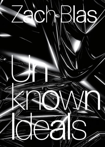 Zach Blas Unknown Ideals