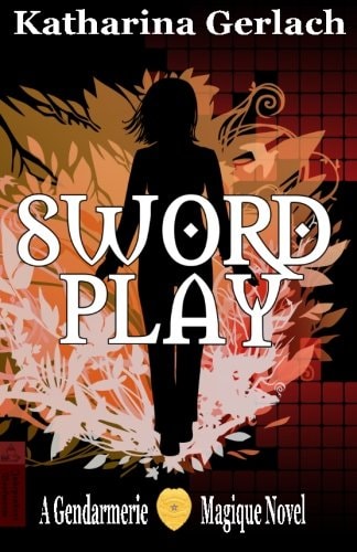 Swordplay A Gendarmerie Magique Novel