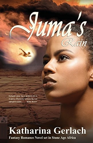 Juma's Rain A Fantasy Romance Novel Set in Stone Age Africa