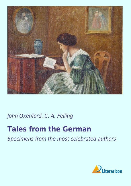 Tales from the German: Specimens from the most celebrated authors