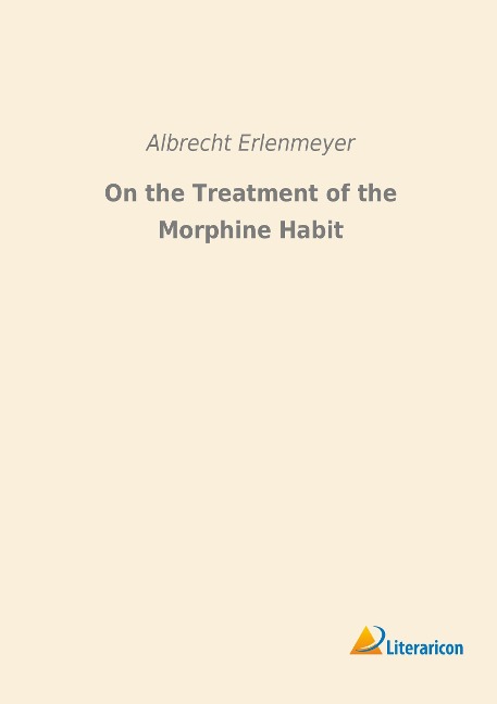 On the Treatment of the Morphine Habit
