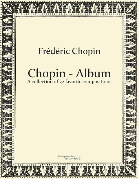 Chopin - Album: A collection of 32 favorite compositions