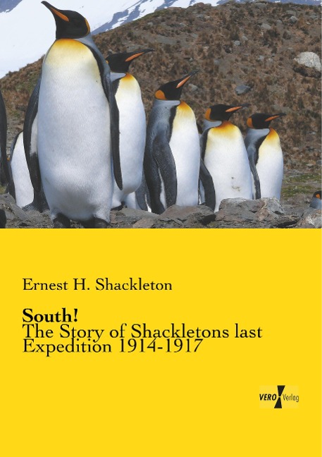 South!: The Story of Shackletons last Expedition 1914-1917