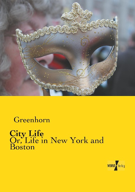 City Life: Or, Life in New York and Boston