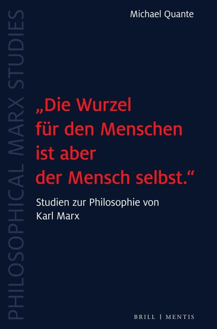Die Wurzel für den Menschen ist aber der Mensch selbst.: Studien zur Philosophie von Karl Marx