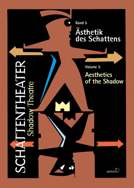 Schattentheater /Shadow Theatre: Ästhetik des Schattens / Aesthetics of the shadow
