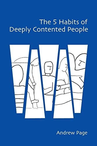 The 5 Habits of Deeply Contented People