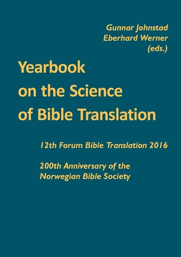 Yearbook on the Science of Bible Translation 12th Forum Bible Translation 2016: 200th Anniversary of the Norwegian Bible Society