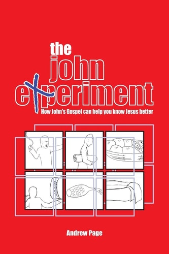 The John Experiment How John's Gospel Can Help You Know Jesus Better