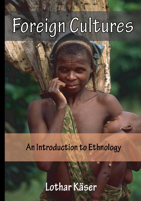Foreign Cultures: An Introduction to Ethnology for Development Aid Workers and Church Workers Abroad